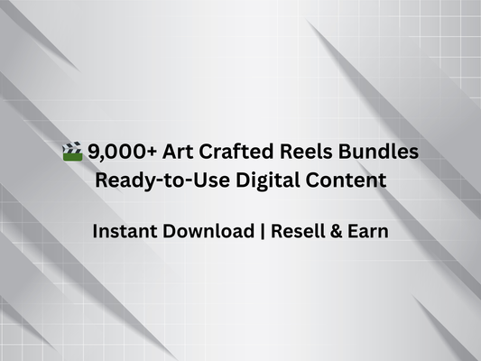 🎬 9,000+ Art Crafted Reels Bundles – Ready-to-Use Digital Content
